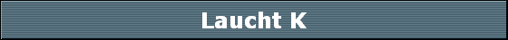 Laucht K